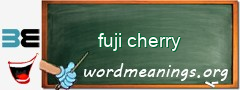 WordMeaning blackboard for fuji cherry